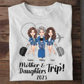 Mother Daughter Trip - Personalized Mother's Day Mother T-shirt And Hoodie
