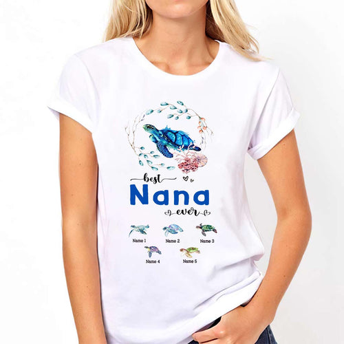 Best Nana Ever - Turtle gift for grandma, grandpa, mom, dad, uncle, aunt - Personalized T-shirt And Hoodie