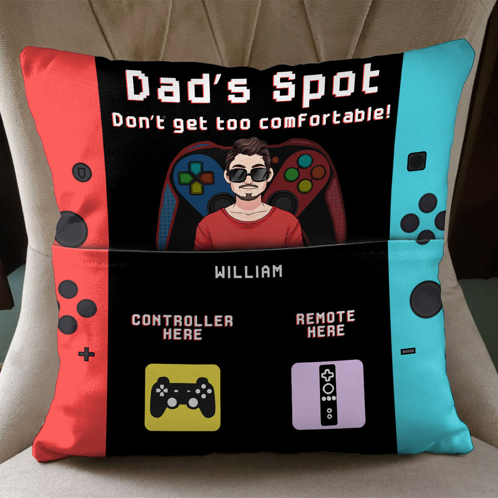 Dad’s Spot Don’t Get Too Comfortable For Gamer Dad - Personalized Video Game Pocket Pillow